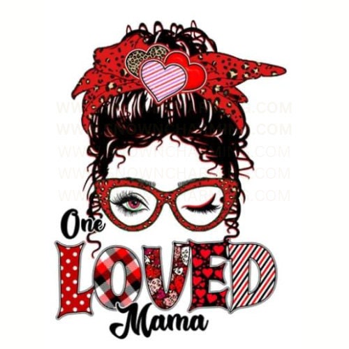 LOVED TRANSFER//Ready To Press Image//Shirt Transfer VALENTINES //Mother Gift Ideas //Loved Mama Shirt Image//Ready To Ship/No Weeding